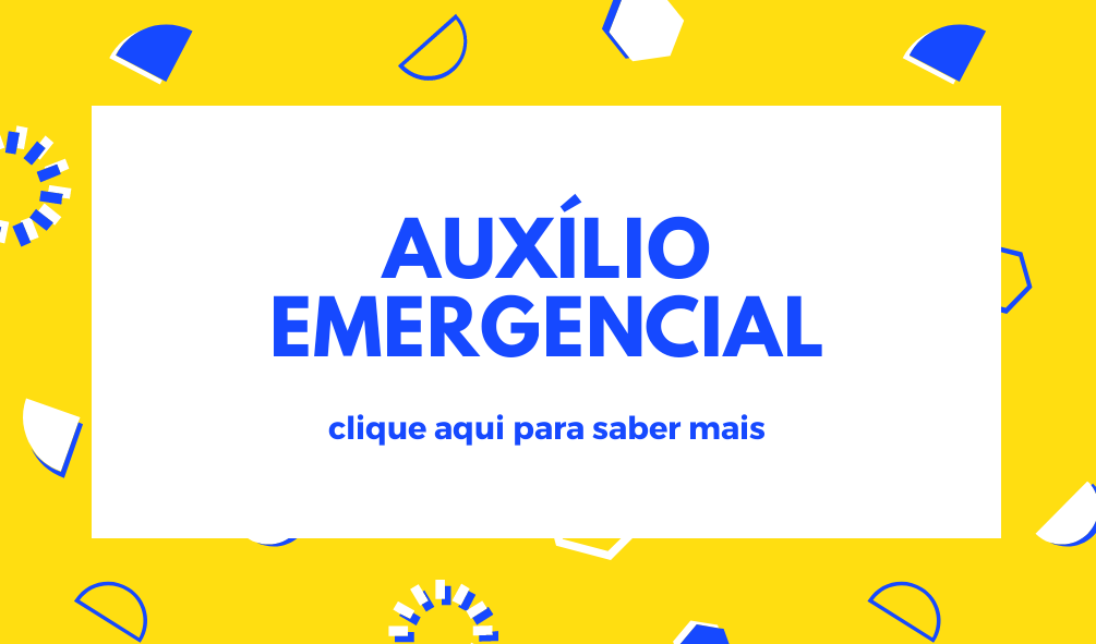 AUXÍLIO EMERGENCIAL – CLIQUE AQUI E SAIBA COMO RECEBER