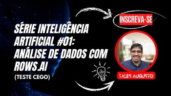 Série Inteligência Artificial #01: Análise de Dados com Rows.AI (Teste Cego)