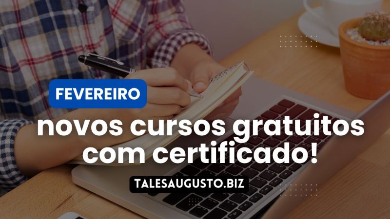 NOVOS CURSOS COM CERTIFICADO [FEVEREIRO]