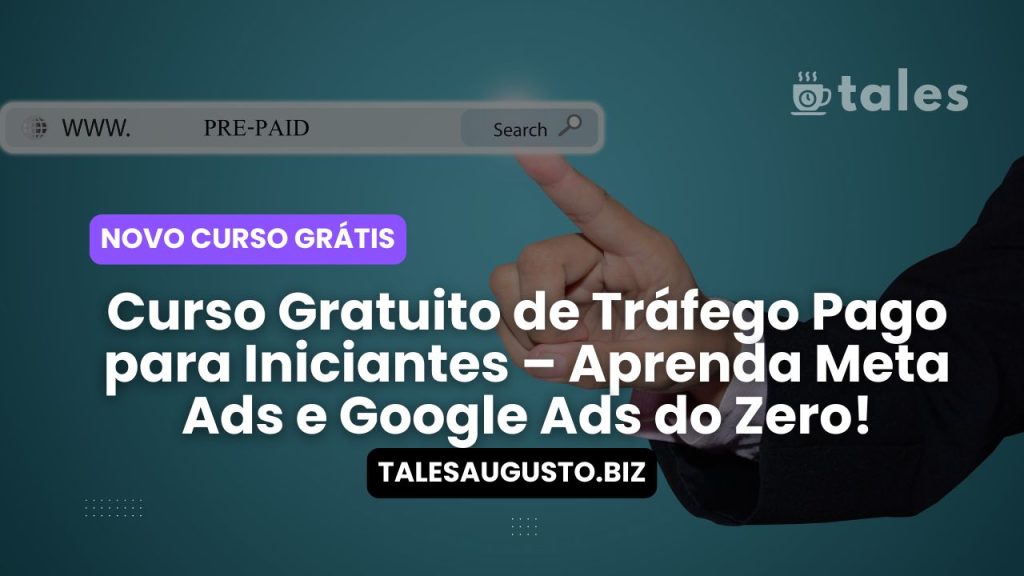 🚀 Curso Gratuito de Tráfego Pago para Iniciantes – Aprenda Meta Ads e Google Ads do Zero! Curso Gratuito de Tráfego Pago para Iniciantes – Aprenda Meta Ads e Google Ads do Zero!
