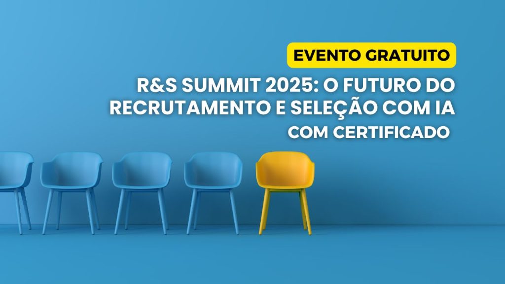 R&S Summit 2025 O Futuro do Recrutamento e Seleção com IA